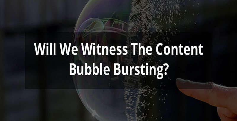 Will We Witness The Content Bubble Bursting?