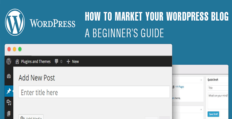 How to Market Your WordPress Blog – A Beginner’s Guide