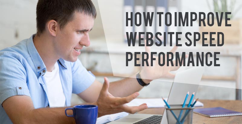 How to Improve Website Speed Performance : Should Be a Priority