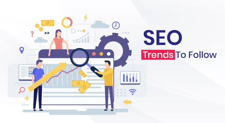 SEO Trends To Follow in the Year 2020