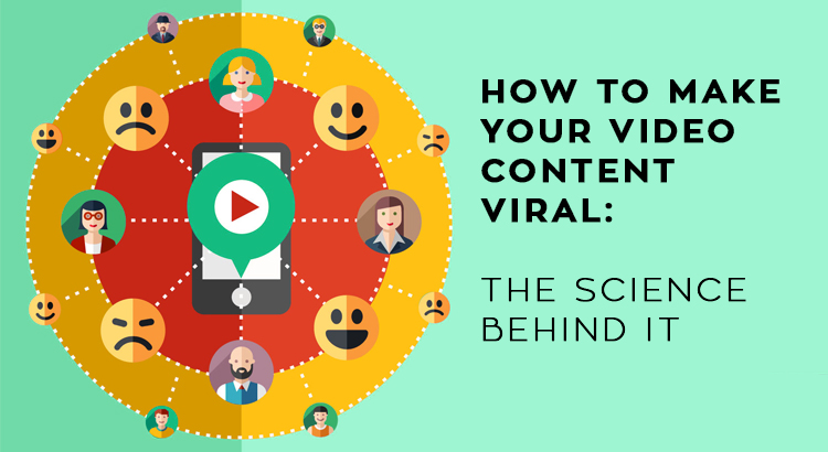 How to Make your Video Content Viral: The Science Behind It