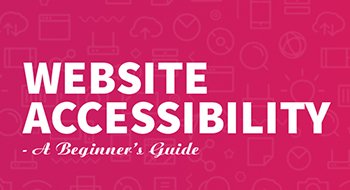 Web Accessibility - A Beginner's Guide