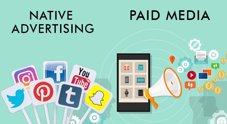 WHY THE COMING YEARS CALL FOR NATIVE ADVERTISING OR PAID MEDIA?