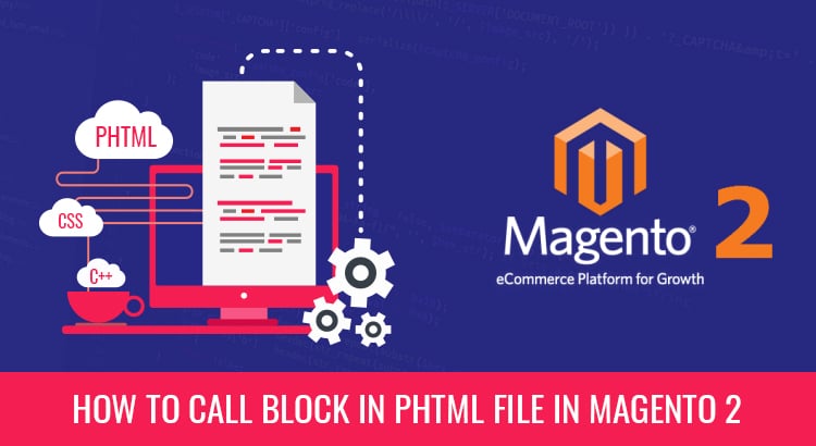 How to Call Block in Phtml File in Magento 2