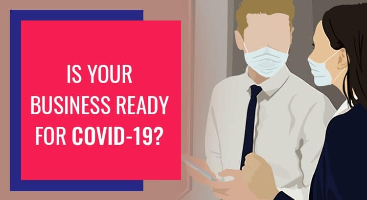 is your business ready for COVID 19