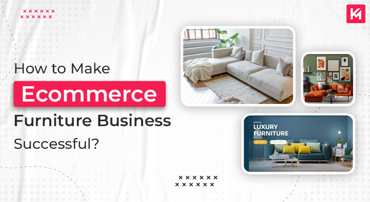 how-to-make-ecommerce-furniture-business-successful-featured-image