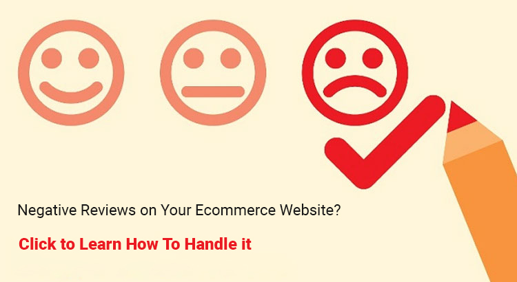 Negative Reviews on Your Ecommerce Website - Here how to handle