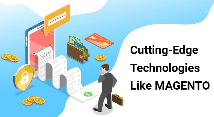 Cutting Edge Technologies Like Magento